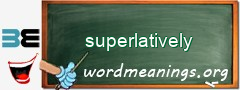 WordMeaning blackboard for superlatively